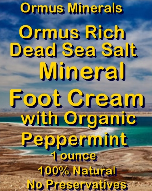 Ormus Minerals -Ormus Rich Dead Sea Salt Mineral FOOT Cream with Organic PEPPERMINT